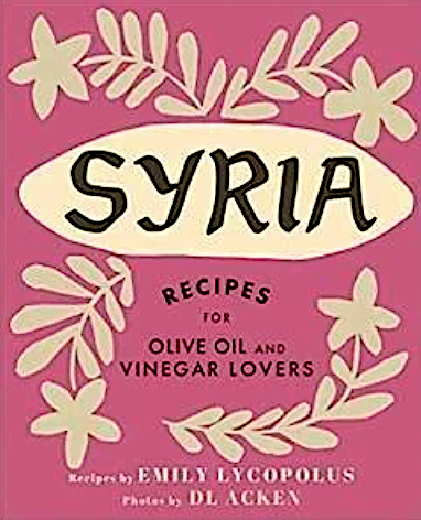 Syria Cookbook SYRIA COOKBOOK - KINGSTON OLIVE OIL COMPANY